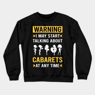 Warning Cabaret Cabarets Crewneck Sweatshirt